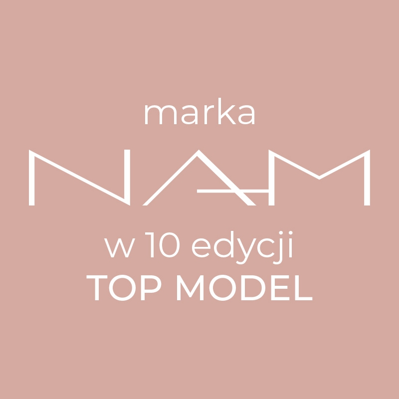Marka NAM w 10 edycji Top Model!